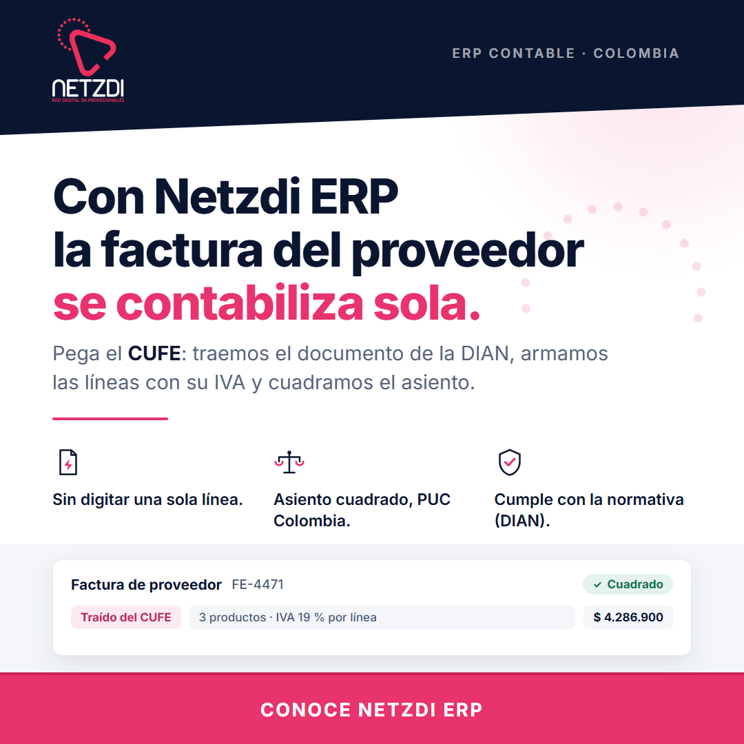 Netzdi ERP — la factura del proveedor se contabiliza sola desde el CUFE